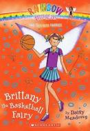 Brittany the Basketball Fairy di Daisy Meadows edito da TURTLEBACK BOOKS