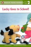 Lucky Goes to School di Gail Herman edito da Turtleback Books