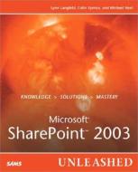 Microsoft Sharepoint 2003 Unleashed di Lynn Langfeld, Colin Spence, Michael Noel edito da Pearson Education