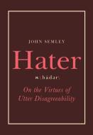 Hater di John Semley edito da Prentice Hall Press