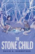 The Stone Child: The Misewa Saga, Book Three di David A. Robertson edito da PUFFIN BOOKS