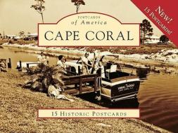 Cape Coral di Chris Wadsworth, Anne Cull, Cape Coral Historical Society edito da Arcadia Publishing (SC)