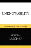 Unknowability di Nicholas Rescher edito da Lexington Books