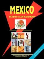 Mexico Business Law Handbook edito da International Business Publications, Usa