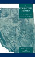 A Rediscovered Frontier di Philip L. Jackson, Robert Kuhlken edito da Rowman & Littlefield Publishers, Inc.