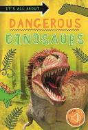 It's All About... Deadly Dinosaurs: Everything You Want to Know about These Prehistoric Giants in One Amazing Book di Kingfisher Books edito da KINGFISHER