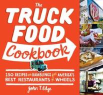 Truck Food Cookbook di John T. Edge edito da Workman Publishing