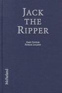 Jack the Ripper: His Life and Crimes in Popular Entertainment di Gary Coville, Patrick Lucanio edito da McFarland & Company