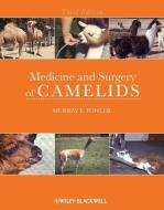 Medicine and Surgery of Camelids di Murray E. Fowler edito da Wiley-Blackwell