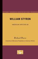 William Styron - American Writers 98: University of Minnesota Pamphlets on American Writers di Richard Pearce edito da UNIV OF MINNESOTA PR