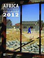 Bank, T:  Africa Development Indicators 2012/2013 di The World Bank edito da World Bank Group Publications