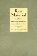 Raw Material di Erin O'Connor edito da Duke University Press