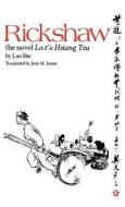 Rickshaw: The Novel Lo-t'o Hsiang Tzu di Lao She edito da UNIV OF HAWAII PR