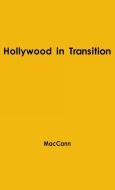 Hollywood in Transition di Richard Dyer Maccann, Unknown edito da Greenwood Press