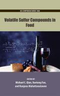 Volatile Sulfur Compounds in Food di Michael Qian edito da AMER CHEMICAL SOC