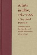 Artists in Ohio: A Biographical Dictionary edito da KENT STATE UNIV PR