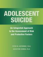 Adolescent Suicide di Peter Gutierrez, Augustine Osman edito da Northern Illinois University Press