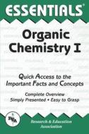 Organic Chemistry I Essentials di James R. Ogden, Research & Education Association, Rea edito da Research & Education Association
