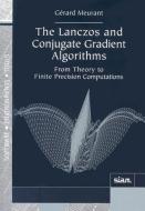 The Lanczos and Conjugate Gradient Algorithms: From Theory to Finite Precision Computations di Gerard Meurant edito da CAMBRIDGE