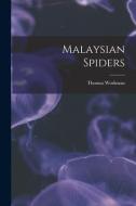 Malaysian Spiders di Thomas Workman edito da LIGHTNING SOURCE INC