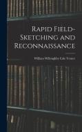 Rapid Field-Sketching and Reconnaissance di William Willoughby Cole Verner edito da LEGARE STREET PR