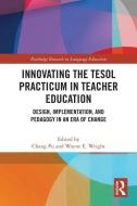 Innovating The TESOL Practicum In Teacher Education edito da Taylor & Francis Ltd