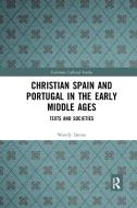Christian Spain And Portugal In The Early Middle Ages di Wendy Davies edito da Taylor & Francis Ltd