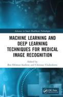 Machine Learning And Deep Learning Techniques For Medical Image Recognition edito da Taylor & Francis Ltd