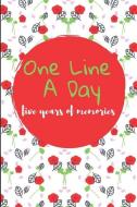 One Line a Day Five Years of Memories: Funny Novelty Dated and Lined Diary for Remembering 5 Years di Dt Productions edito da INDEPENDENTLY PUBLISHED