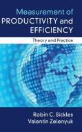 Measurement of Productivity and Efficiency di Robin C. Sickles, Valentin Zelenyuk edito da Cambridge University Press