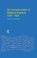 Transformation Of Medieval England 1370-1529, The di J.A.F. Thomson edito da Taylor & Francis Ltd