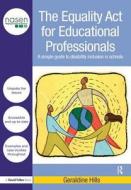 The Equality Act For Educational Professionals di Geraldine Hills edito da Taylor & Francis Ltd