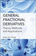 General Fractional Derivatives di Xiao-Jun Yang edito da Taylor & Francis Ltd