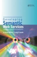 Developing Semantic Web Services di H.Peter Alesso edito da Taylor & Francis Ltd