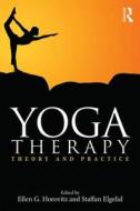 Yoga Therapy di Ellen G (Nazareth College Horovitz, Staffan (Nazareth College Elgelid edito da Taylor & Francis Ltd