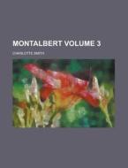 Montalbert Volume 3 di Charlotte Smith edito da Rarebooksclub.com