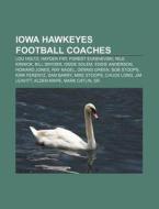 Iowa Hawkeyes Football Coaches: Hayden F di Books Llc edito da Books LLC, Wiki Series