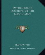 Swedenborg's Doctrine of the Grand Man di Frank W. Very edito da Kessinger Publishing