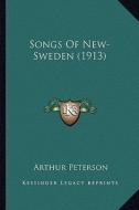 Songs of New-Sweden (1913) di Arthur Peterson edito da Kessinger Publishing