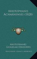 Aristophanis Acharnenses (1828) di Aristophanes, Guilielmi Dindorfii edito da Kessinger Publishing