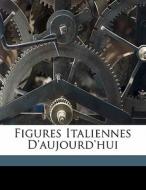 Figures Italiennes D'aujourd'hui di Jules Destree edito da Nabu Press