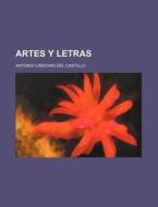 Artes Y Letras di Antonio C. Castillo edito da General Books Llc