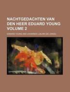 Nachtgedachten Van Den Heer Eduard Young Volume 2 di Edward Young edito da Rarebooksclub.com