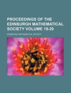 Proceedings of the Edinburgh Mathematical Society Volume 19-20 di Edinburgh Mathematical Society edito da Rarebooksclub.com