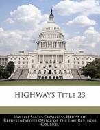 Highways Title 23 edito da Bibliogov
