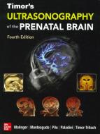 Ultrasonography Of The Prenatal Brain, Fourth Edition di Ilan Timor-Tritsch, Ana Monteagudo, Gianluigi Pilu, Gustavo Malinger edito da McGraw-Hill Education