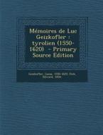 Memoires de Luc Geizkofler: Tyrolien (1550-1620) di Lucas Geizkofler, Fick Edward 1834- edito da Nabu Press