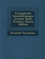 Evangelische Schulordnungen, Zweiter Band - Primary Source Edition di Reinhold Vormbaum edito da Nabu Press