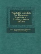 Vegetable Verselets for Humorous Vegetarians - Primary Source Edition edito da Nabu Press