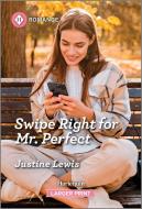 Swipe Right for MR Perfect di Justine Lewis edito da Harlequin Audio